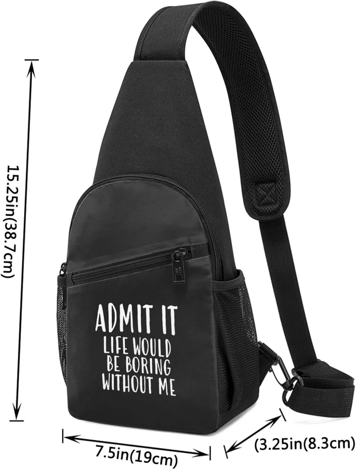 Admit It Life Would Be Boring Without Me Unisex Chest Bag Lightweight Crossbody Shoulder Bag Travel Pocket Black