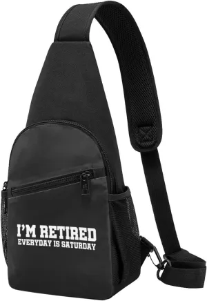 I'M Retired Every Day Is Saturday Unisex Chest Bag Lightweight Crossbody Shoulder Bag Travel Pocket Black