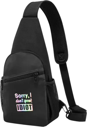 Sorry I Don'T Speak Idiot Unisex Chest Bag Lightweight Crossbody Shoulder Bag Travel Pocket